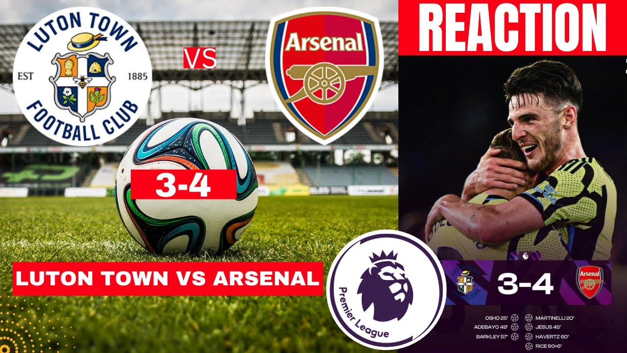 Luton Town vs Arsenal LIVE: Premier League team news, line-ups and more 3 – 4 check now